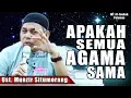 Download Lagu APAKAH SEMUA AGAMA SAMA ?? || Ust. Munzir Situmorang