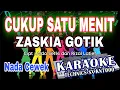Download Lagu KARAOKE CUKUP SATU MENIT ZASKIA GOTIK KN7000 DENI RECORD