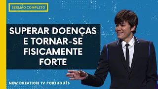 Mantenha-se Forte e Saudável à Maneira De Deus | Joseph Prince | New Creation TV Português