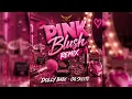 Pink Blush Remix  - Dolly Babe X Og Skeete ( Unofficial Remix )