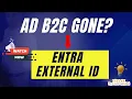 Azure AD B2C is GONE The NEW Microsoft Entra External ID Devs NEED to See This