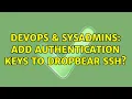 DevOps SysAdmins Add authentication keys to dropbear ssh 4 Solutions
