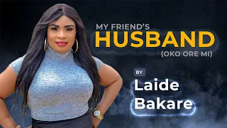 my friends husband oko oremi