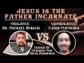 DEBATE Is Jesus The Father Incarnate Dr Michael Burgos vs Caleb Purtscher