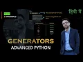 Advanced Python In Hindi GENERATORS Demo Internals