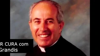 Como orar por cura, aprenda com o Pe. Robert De Grandis