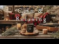 Lagu A Place Where Gentle Calm Finds You ☕️ — Calm \u0026 Relaxing Music