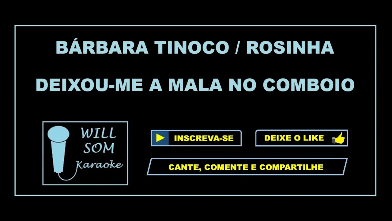 Deixou-me a Mala no Comboio (Karoake) - Bárbara Tinoco feat.  Rosinha.