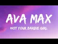 Ava Max - Not Your Barbie Girl (Lyrics) 1 Hour Version
