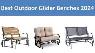 Top 5 Best Outdoor Glider Benches in 2024