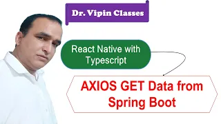 AXIOS GET Data from Spring Boot in React Native Typescript Dr Vipin Classes