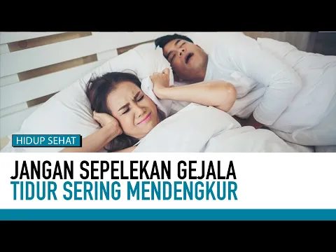 Awas, Tidur Sering Mendengkur Bisa Tanda Penyakit | Deteksi Penyakit