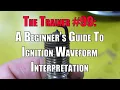 The Trainer A Beginner s Guide To Understanding Ignition Waveforms