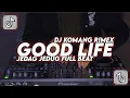 Download Lagu Dj Good Life Jedag Jedug Full Beat Viral Tiktok Terbaru 2022 Dj Komang Rimex | Dj Good Life Kane