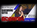 Download Lagu KAREMBONG KAYAS Cantika (ROBISTA ) duh aduh katembong kayas mantap