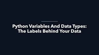 01 Python Variables And Data Types The Labels Behind Your Data