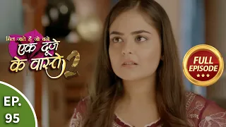 ek duje ke vaaste 2 ep 95 full episode 8th october 2020