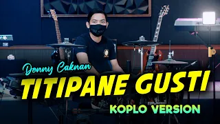 Download Titipane Gusti - Denny Caknan Cover Koplo Terbaru 2022 by Koplo Ind MP3
