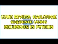 Code Review hailstone sequence using recursion in python