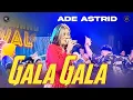 Download Lagu GALA GALA. ADE ASTRID X KEY'S PARTY MUSIC. 