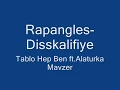 Rapangles ft. Alaturka Mavzer-Tablo Hep Ben