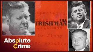 Frank The Irishman Sheeran The Mobster That Worked With JFK The Irish Mob Absolute Crime