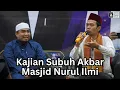 Lagu LIVE | Kajian Subuh Akbar, Masjid Nurul Ilmi, Kota Makassar | Ustadz Abdul Somad