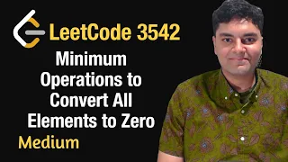 Minimum Operations to Convert All Elements to Zero - Leetcode 3542