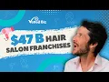The 47 Billion HAIR Salon FRANCHISE Industry PROFITABLE Investment Opportunity