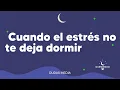 Download Lagu Cuando el estrés no te deja dormir | Durmiendo Podcast