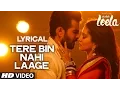 Download Lagu 'Tere Bin Nahi Laage (Male)' FULL SONG with LYRICS | Sunny Leone | Ek Paheli Leela