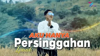 ipank aku hanya persinggahan official music video 