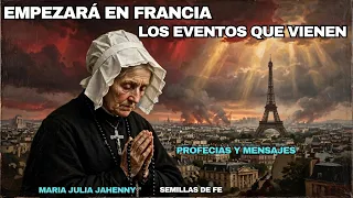 Todo empezará en Paris, despues la Guerra, Ella Vió Todo- Profecias, Advertencias Jahenny