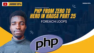 25 FOREACH LOOPS - PHP FROM ZERO TO HERO IN HAUSA