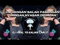 Download Lagu DJ JANGAN SALAH PASANGAN JANGAN NYASAR DI JALAN TUANG LAGI ANGGURNYA VIRAL TIKTOK TERBARU 2024 !!
