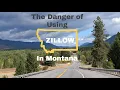 The Danger of Using Zillow in Montana