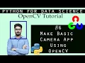 OpenCV Tutorial Access Camera and Make Basic Camera app in OpenCV in Python In-Depth Tutorial