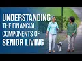 Understanding the Financial Components of Senior Living