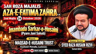 🔴 Sah Roza Majalis | Aza-e-Fatima Zahra s.a. | Maulana Raza Husain Rizvi | Imambada Sarkar-e-Husaini