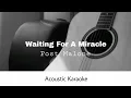 Post Malone - Waiting For A Miracle Acoustic Karaoke