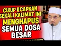 Download Lagu Cukup Ucapkan Sekali! Kalimat Ini Menghapus Semua Dosa Besar – KH Muhammad Bakhiet