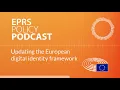 Updating the European digital identity framework Policy podcast