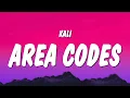 Kali - Area Codes got a white boy on my roster he be feeding me pasta and lobster