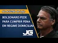 Lagu Bolsonaro pede para cumprir pena em regime domiciliar – Jornal da Gazeta – 21/11/2025
