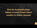 Five M Authentication failure invalid FiveM client version in ticket request