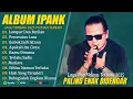 Download Lagu LUMPUR DAN BERLIAN - IPANK FULL ALBUM TERBAIK (LIRIK) PERCERAIAN LARA - LAGU POP MELAYU TERBARU 2025