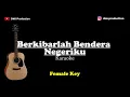 Download Lagu Berkibarlah Bendera Negeriku | Female Key | KARAOKE AKUSTIK