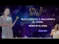 Download Lagu MASTUNNAVE O MAISAMMA DJ SONG REMIX BY VAJROJU MANOHAR