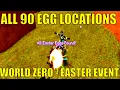 2023 ALL 90 EGGS FOUND WORLD ZERO EGG HUNT 10 Days to FINISH EASTER COSMETICS AND TITLE