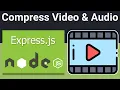 Node js Express FFMPEG Project to Compress and Reduce Size of in Browser